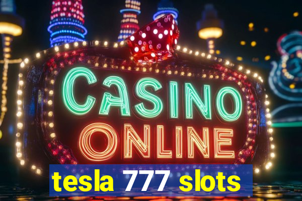 tesla 777 slots