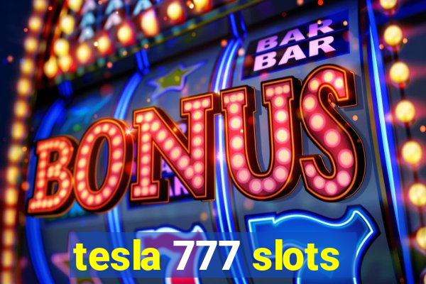 tesla 777 slots