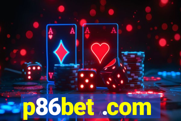 p86bet .com