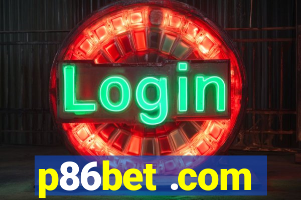 p86bet .com