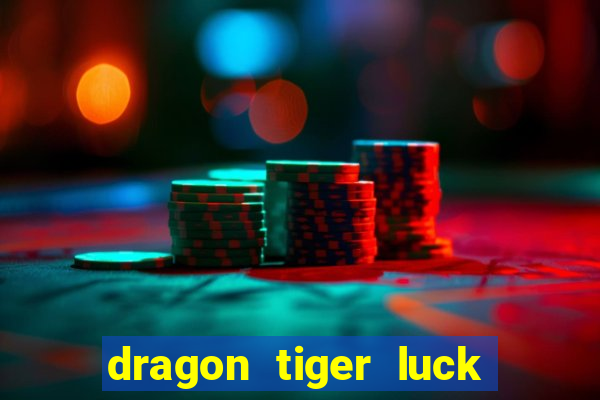 dragon tiger luck demo dinheiro infinito