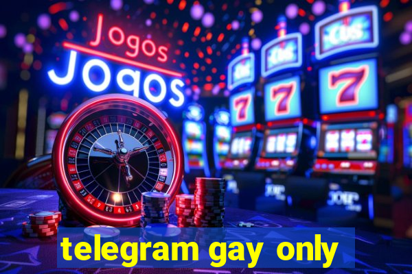 telegram gay only