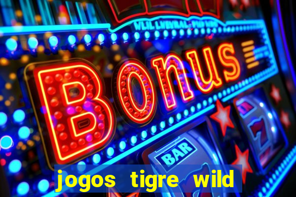 jogos tigre wild fortune tiger