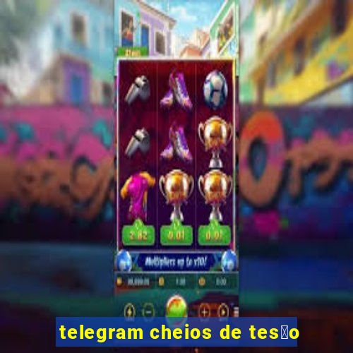 telegram cheios de tes茫o