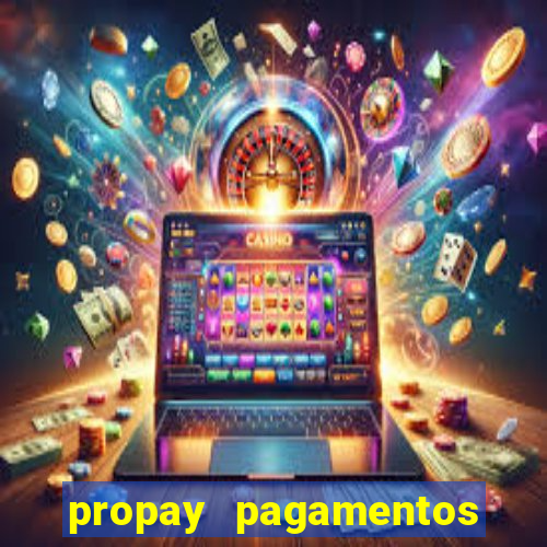 propay pagamentos ltda jogos