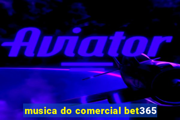 musica do comercial bet365