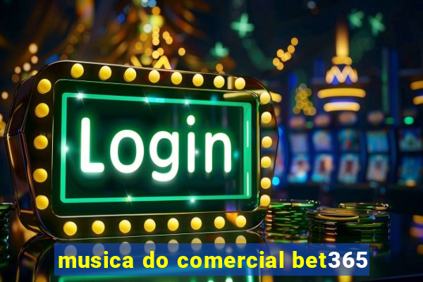 musica do comercial bet365