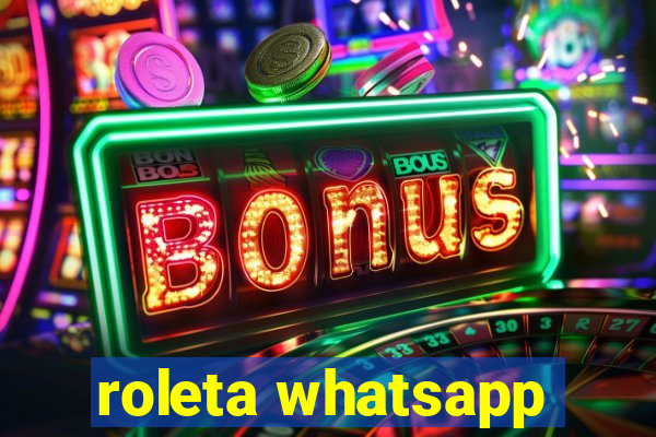 roleta whatsapp