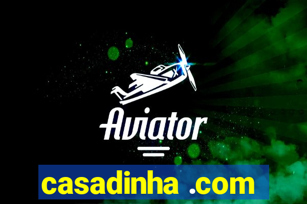 casadinha .com