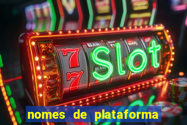 nomes de plataforma de jogos de aposta