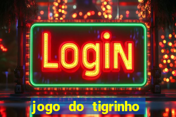 jogo do tigrinho plataforma de r$ 5