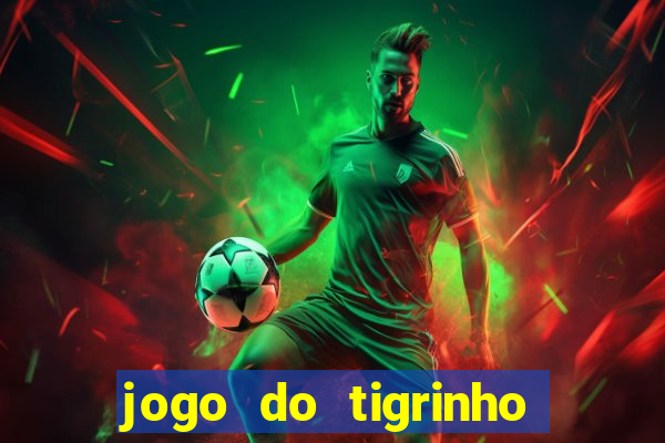 jogo do tigrinho plataforma de r$ 5