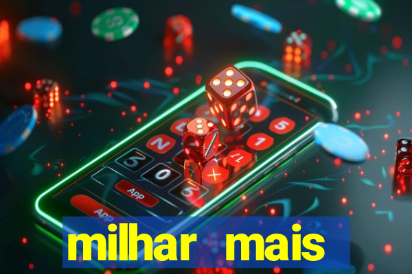 milhar mais atrasada na federal