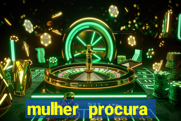 mulher procura homem bahia