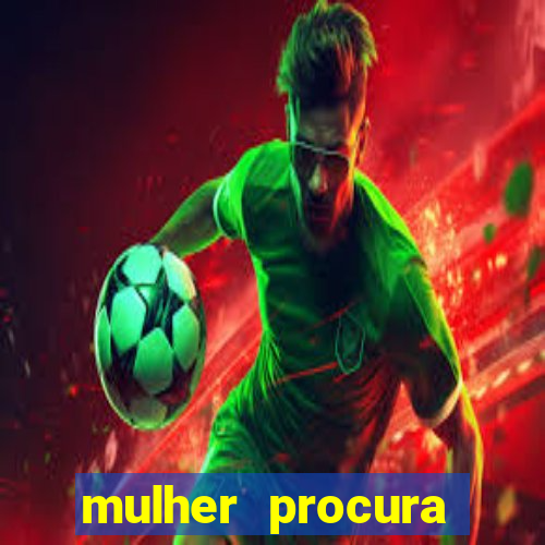 mulher procura homem bahia