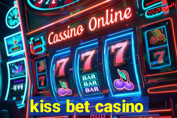 kiss bet casino