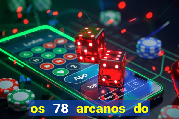 os 78 arcanos do tarot e seus significados pdf