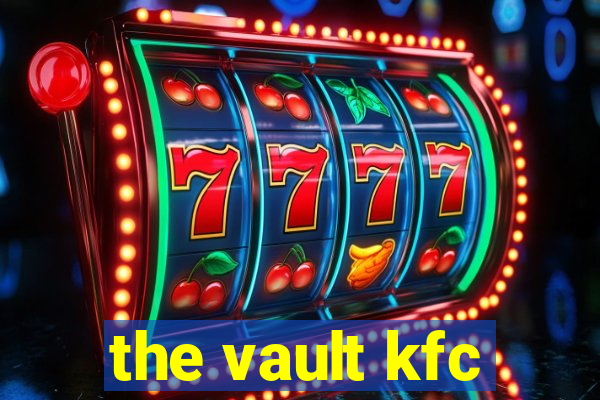 the vault kfc