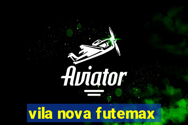 vila nova futemax