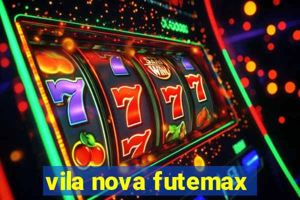 vila nova futemax