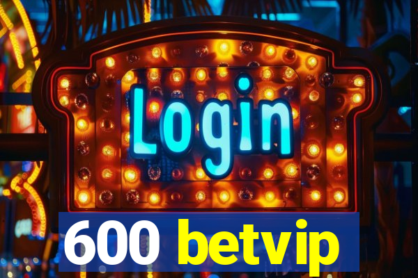 600 betvip