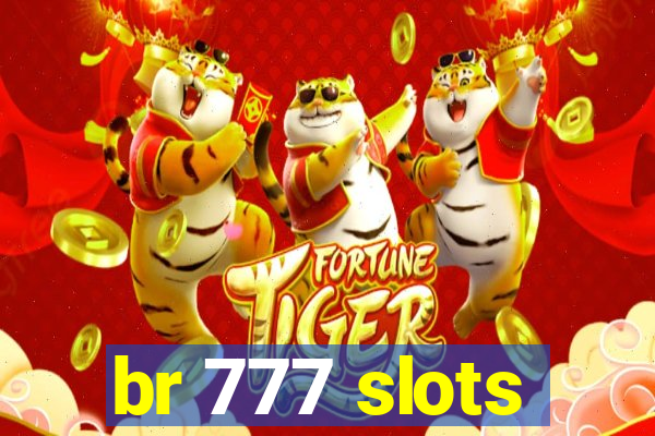 br 777 slots