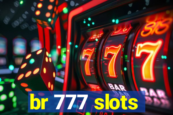 br 777 slots