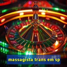 massagista trans em sp