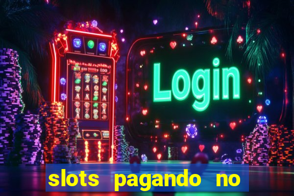 slots pagando no cadastro 2024