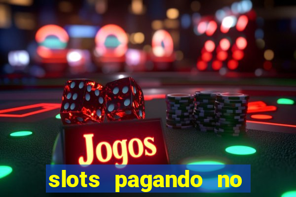 slots pagando no cadastro 2024