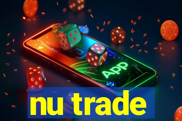 nu trade