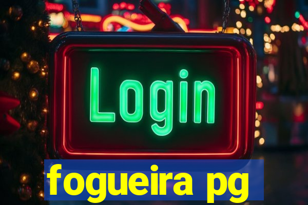 fogueira pg