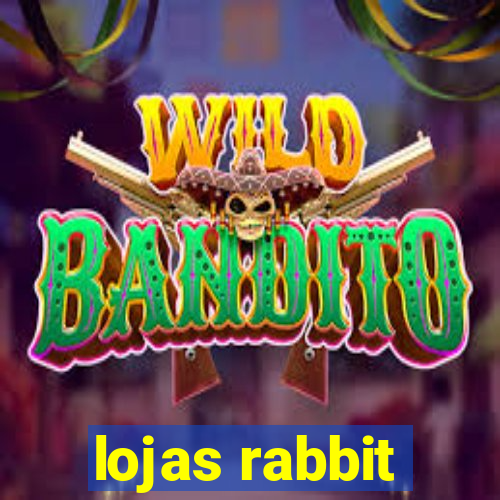 lojas rabbit