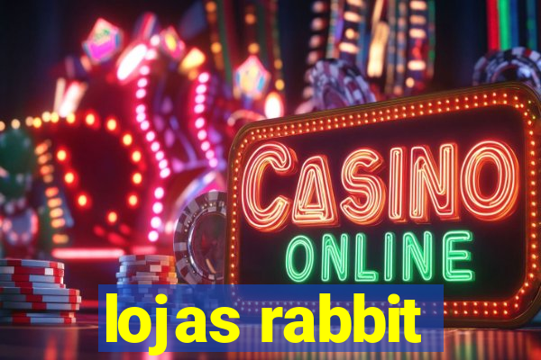 lojas rabbit