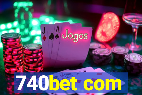 740bet com