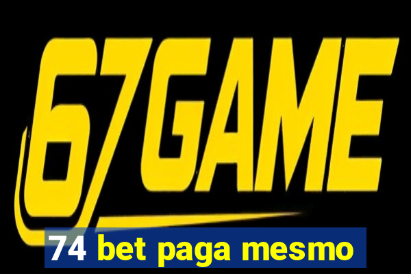 74 bet paga mesmo