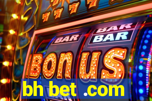 bh bet .com