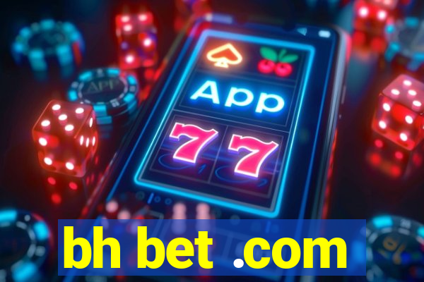 bh bet .com