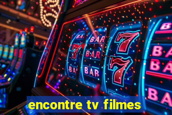 encontre tv filmes