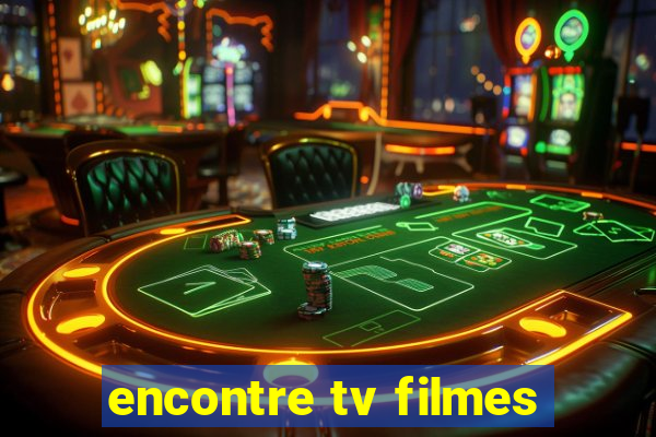 encontre tv filmes