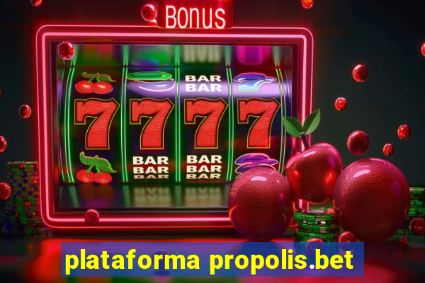 plataforma propolis.bet