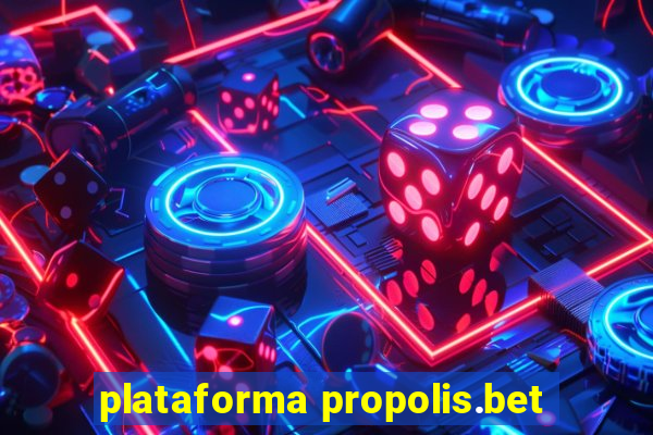 plataforma propolis.bet