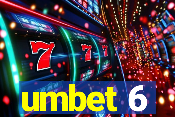 umbet 6