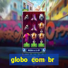 globo com br absolutamente notícias