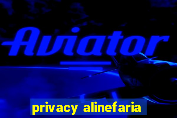 privacy alinefaria