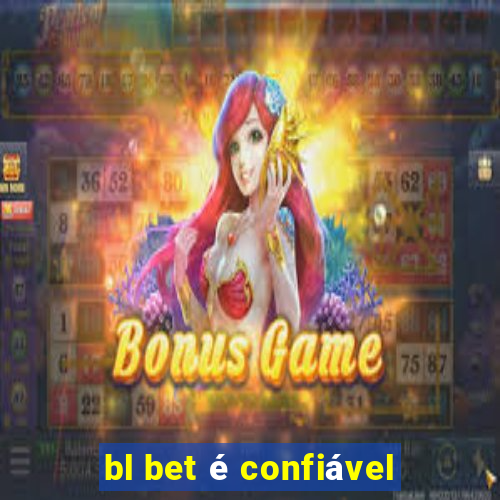 bl bet é confiável