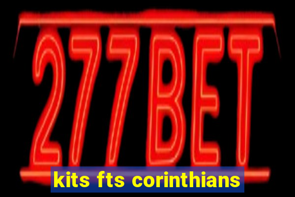 kits fts corinthians