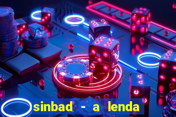 sinbad - a lenda dos sete mares superflix