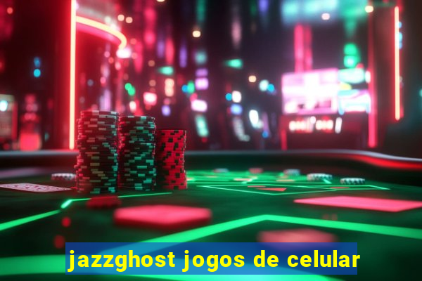 jazzghost jogos de celular