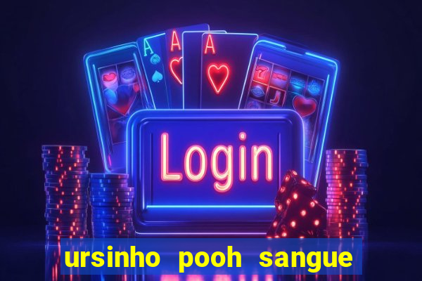 ursinho pooh sangue e mel 2 dublado online